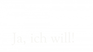 Ja, ich will.